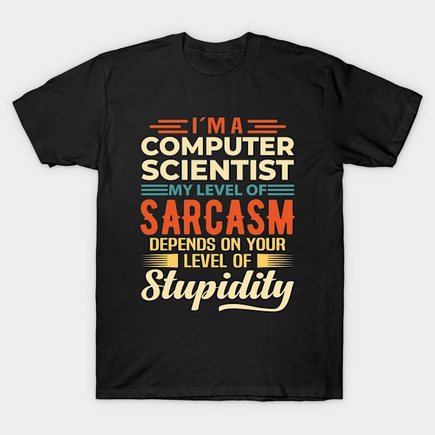 I'm A Computer Scientist T-Shirt by Stay Weird